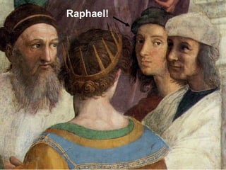 Raphael! 