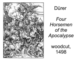 Dürer  Four Horsemen of the Apocalypse woodcut, 1498 