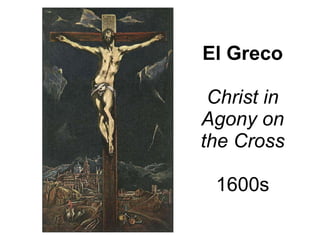 El Greco Christ in Agony on the Cross 1600s 