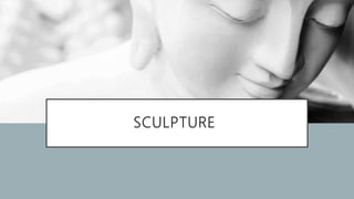SCULPTURE
 