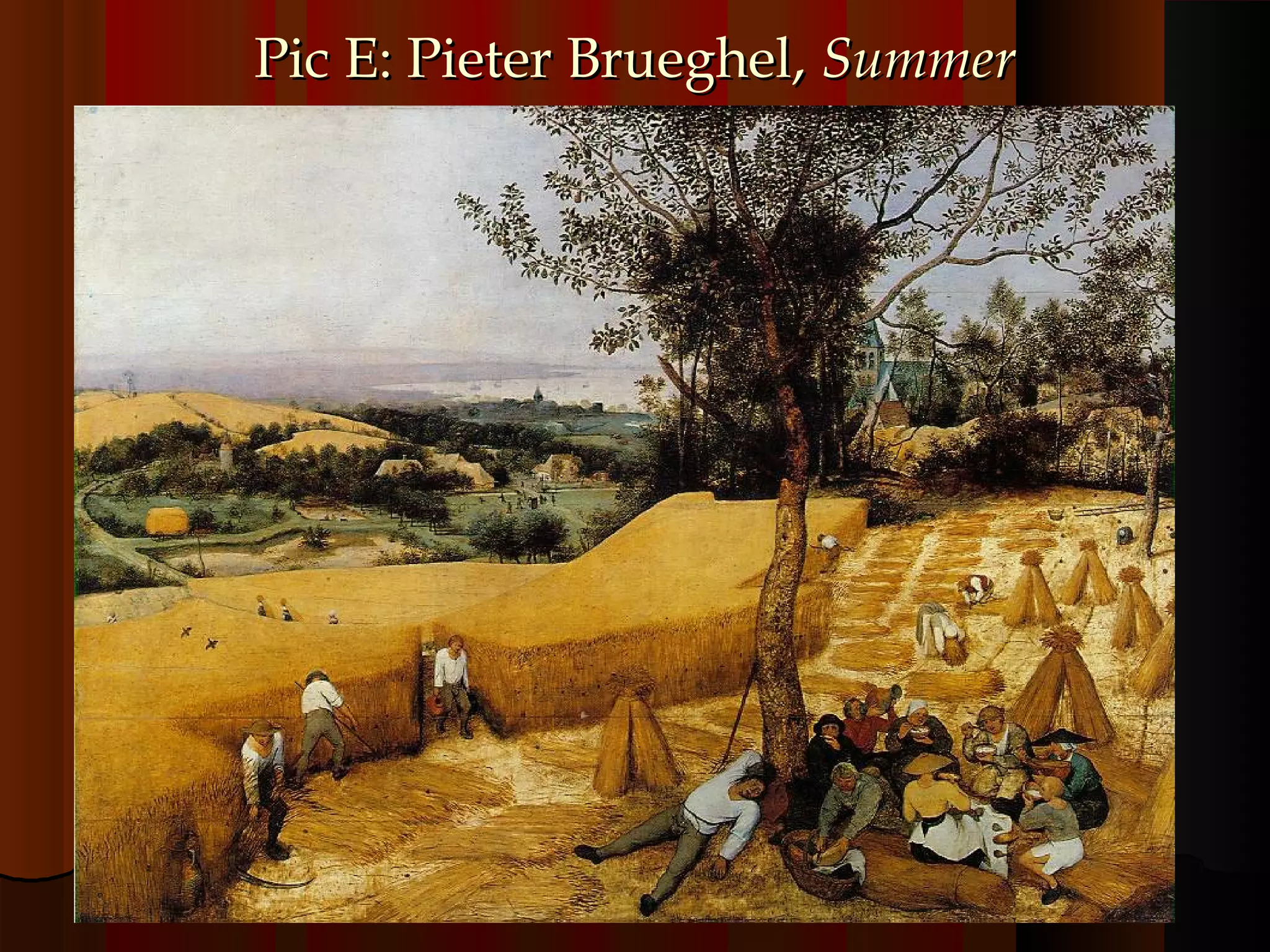 Pic EE:: PPiieetteerr BBrruueegghheell,, SSuummmmeerr 
 