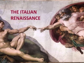 THE ITALIAN
RENAISSANCE
 