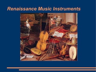 Renaissance Music Instruments

 