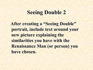 Characteristics of a Renaissance ManDa VinciRizalUnique Characteristics1.2.3.4.5.Unique Characteristics1.2.3.4.5.