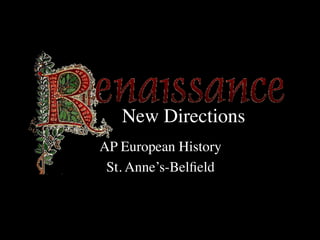 New Directions
AP European History
 St. Anne’s-Belﬁeld
 