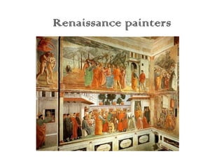 Renaissance painters

 