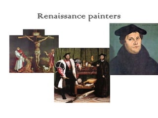 Renaissance painters

 