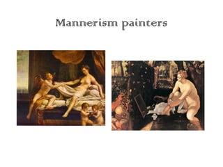 Mannerism painters

 