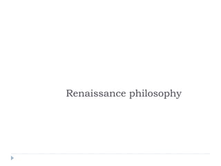 Renaissance philosophy
 