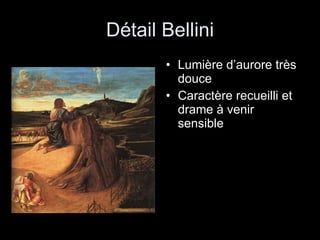 Détail Bellini Lumière d’aurore très douce Caractère recueilli et drame à venir sensible 