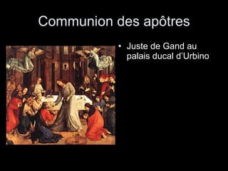 Communion des apôtres Juste de Gand au palais ducal d’Urbino 