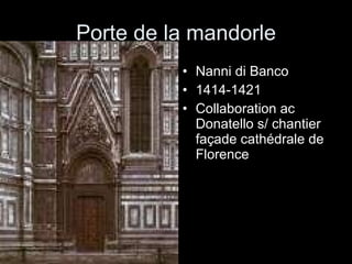 Porte de la mandorle Nanni di Banco 1414-1421 Collaboration ac Donatello s/ chantier façade cathédrale de Florence 