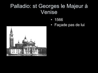 Palladio: st Georges le Majeur à Venise 1566 Façade pas de lui 