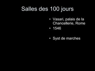 Salles des 100 jours Vasari, palais de la Chancellerie, Rome 1546 Syst de marches 