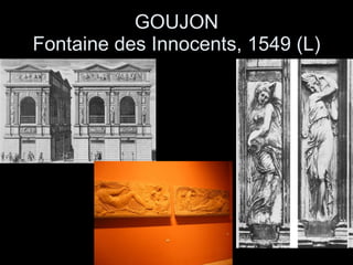 GOUJON Fontaine des Innocents, 1549 (L) 