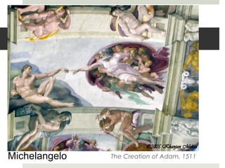 Michelangelo   The Creation of Adam, 1511
 
