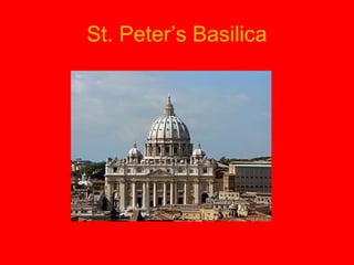 St. Peter’s Basilica
 