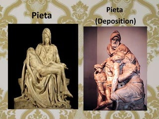 Pieta
Pieta
        (Deposition)
 