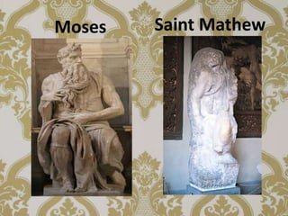 Moses   Saint Mathew
 
