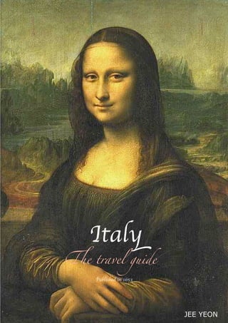 Italy
!e travel guide
JEE YEON
Published in 1653
 