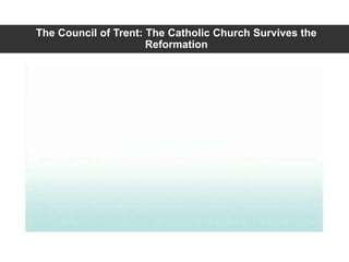 The Council of Trent: The Catholic Church Survives the
Reformation
 