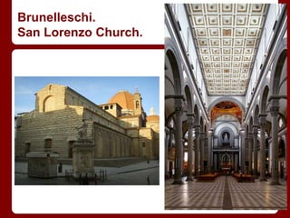 Brunelleschi.
San Lorenzo Church.
 
