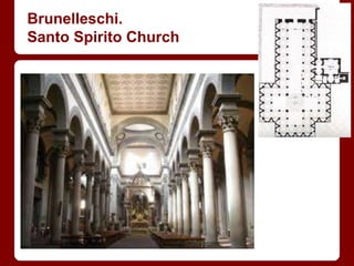 Brunelleschi.
Santo Spirito Church
 
