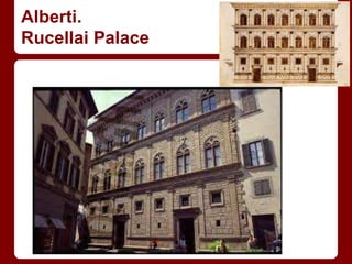 Alberti.
Rucellai Palace
 