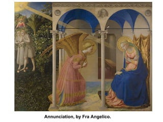 Annunciation, by Fra Angelico.
 