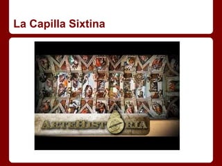 La Capilla Sixtina
 