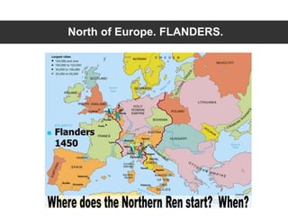North of Europe. FLANDERS.
 