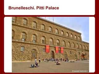Brunelleschi. Pitti Palace
 