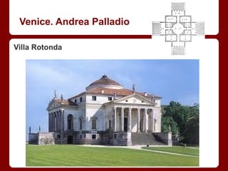 Venice. Andrea Palladio
Villa Rotonda
 