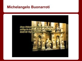 Michelangelo Buonarroti
 