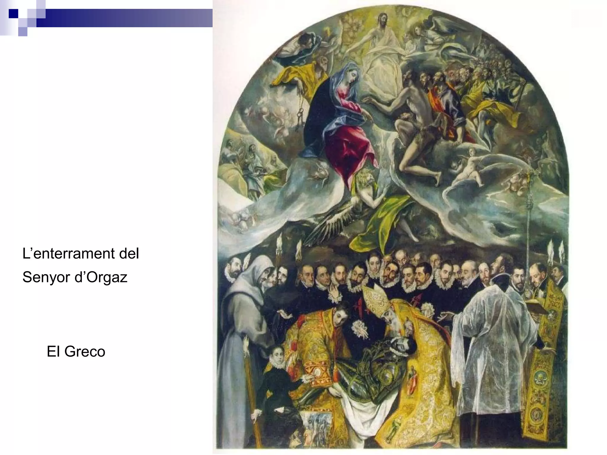 L’enterrament del
Senyor d’Orgaz



   El Greco
 