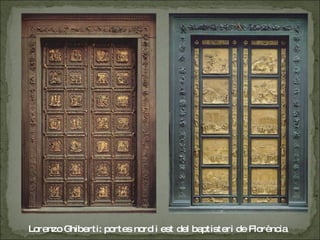 Lorenzo Ghiberti: portes nord i est del baptisteri de Florència 