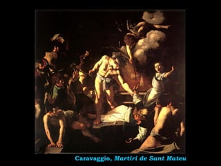 Caravaggio, Martiri de Sant Mateu
 