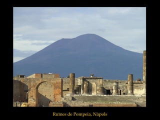 Ruïnes de Pompeia, Nàpols
 
