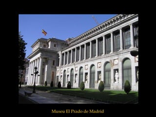 Museu El Prado de Madrid
 