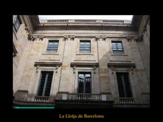 La Llotja de Barcelona
 