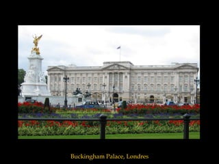 Buckingham Palace, Londres
 