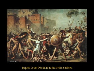 Jaques-Louis David, El rapte de les Sabines
 