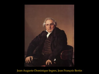 Jean-Auguste-Dominique Ingres, Jean François Bertin
 