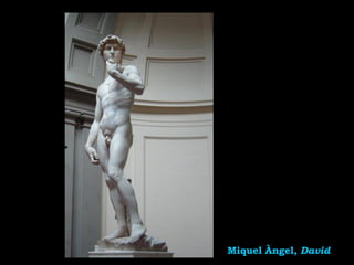 Miquel Àngel, David
 