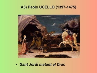 A3) Paolo UCELLO (1397-1475) Sant Jordi matant el Drac  