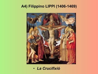 A4) Filippino LIPPI (1406-1469) La Crucifixió 