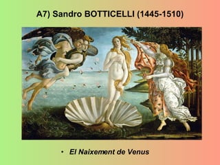 A7) Sandro BOTTICELLI (1445-1510) El Naixement de Venus 