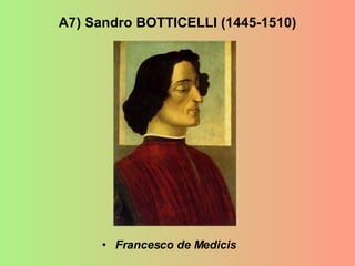 A7) Sandro BOTTICELLI (1445-1510) Francesco de Medicis 