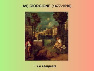 A9) GIORGIONE (1477-1510) La Tempesta 