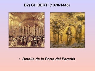Detalls de la Porta del Paradís B2) GHIBERTI (1378-1445) 